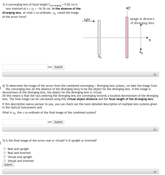 Ay 3) A converging lens of focal length fconverging = 9.02 cm is now inserted at x = x3 = -14.36 cm. In the absence of the di