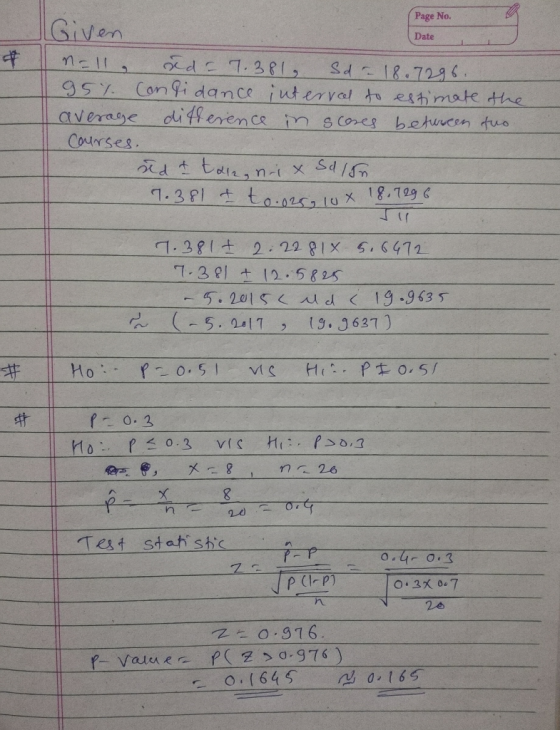 Page No. Date Given n=11, did=7.381 Sdr - 18.7296. 95% confidance interveel to estimate the average difference in scores betu