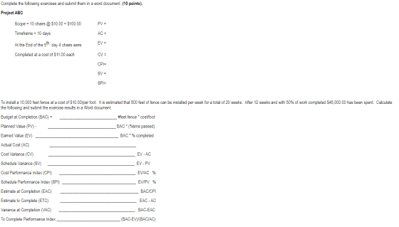 Complete the following exercises and submit them in a word document (10 points). Project ABC Scope = 10 chairs @ $10.00 = $10