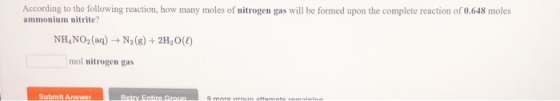 According to the following reaction, how many moles of nitrogen gas will be formed upon the complete reaction of 0.648 moles