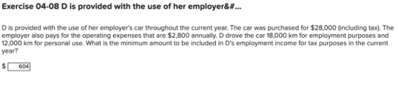 Exercise 04-08 D is provided with the use of her employer&#... D is provided with the use of her employers car throughout th