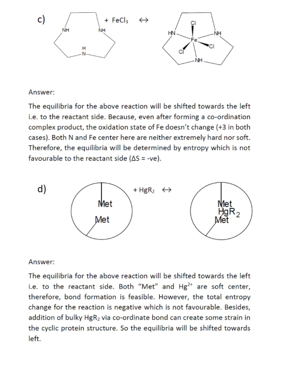 c) + FeCl3 NH + FeCl3 NH - NH- Answer: The equilibria for the above reaction will be shifted towards the left i.e. to the rea
