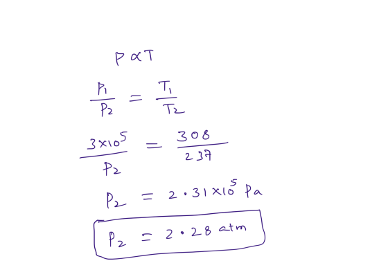 pat R P2 = Ti Tz 3x105 Pa 308 237 2.31x10 pa P2 = P2 = 2 2•28 atm