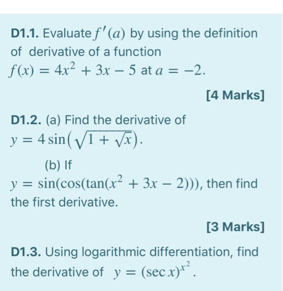D1.1. Evaluate f(a) by using the definition of derivative of a function f(x) = 4x2 + 3x – 5 at a = -2. [4 Marks] D1.2. (a) F