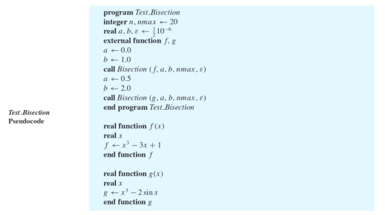 program Test Bisection integer n, nmax + 20 real a, b, € + 110-6 external function f, g a + 0.0 b 1.0 call Bisection (f, a, b