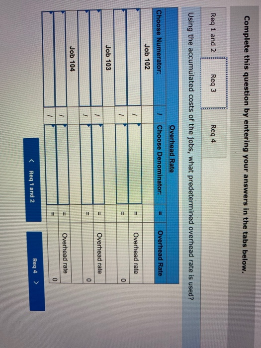 Complete this question by entering your answers in the tabs below. Req 1 and 2 Req 3 Reg 4 Using the accumulated costs of the
