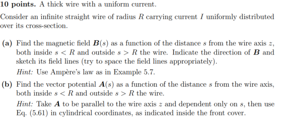 10 points. A thick wire with a uniform current. Consider an infinite straight wire of radius R carrying current I uniformly d