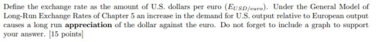Define the exchange rate as the amount of U.S. dollars per euro (EUSD/euro). Under the General Model of Long-Run Exchange Rat