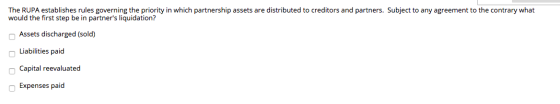 The RUPA establishes rules governing the priority in which partnership assets are distributed to creditors and partners. Subj