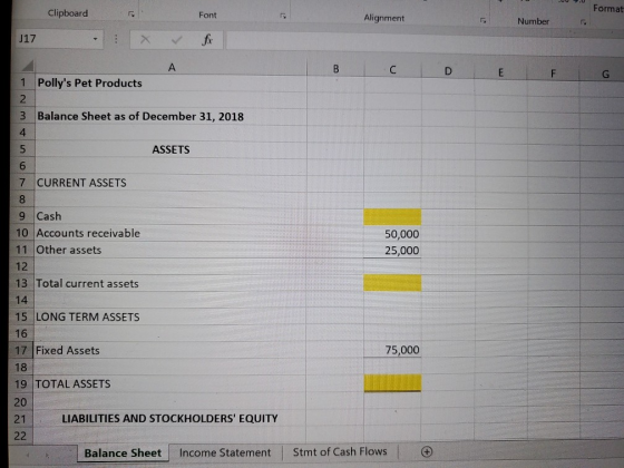 Format Clipboard Font Alignment Number fr J17 A B C D E F G 1 Pollys Pet Products 2 3 Balance Sheet as of December 31, 2018