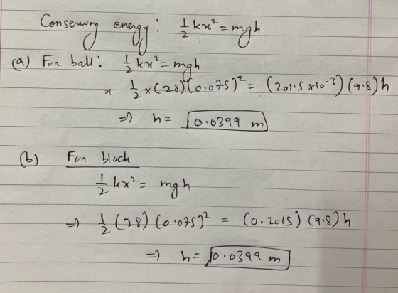 onsering energ واریان Conserving energy: Ikert = mgh (a) For ball! I kne-mgh * 5xG20110.675 = (2015 870-3) (45894 = = 10.6399