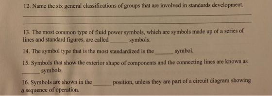 12. Name the six general classifications of groups that are involved in standards development. 13. The most common type of fl
