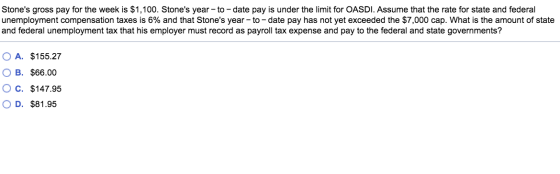 Stones gross pay for the week is $1,100. Stones year-to-date pay is under the limit for OASDI. Assume that the rate for sta