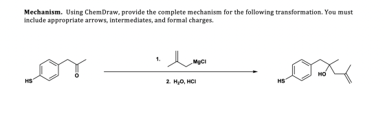 Mechanism. Using ChemDraw, provide the complete mechanism for the following transformation. You must include appropriate arro