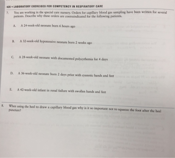 26 LABORATORY EXERCISES FOR COMPETENCY IN RESPIRATORY CARE 7. You are working in the special care nursery. Orders for capilla