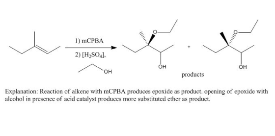 1) mCPBA 2) [H2S04] OH OH он products Explanation: Reaction of alkene with mCPBA produces epoxide as product. opening of epox