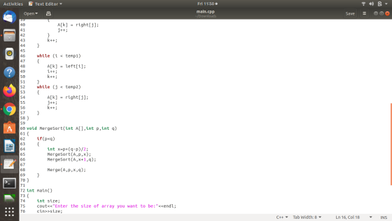 Activities Text Editor Fri 11:50 main.cpp Downloads Open Save = 20 A[k] = right[j]; j++; IL k++; | O C while (i < temp1) A[k]