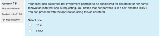 Question 19 Your client has presented her investment portfolio to be considered for collateral for her home renovation loan t