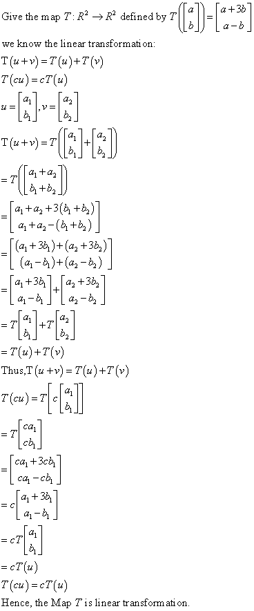 a +38 a-b = V= 4-6 + 4x +38] Give the map 7: R2 R2 defined by 7 we know the linear transformation: T(u+v)=7(u)+7(V) T(cu)=cT(