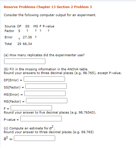 Reserve Problems Chapter 13 Section 2 Problem 3 Consider the following computer output for an experiment. Source DF Factor 5