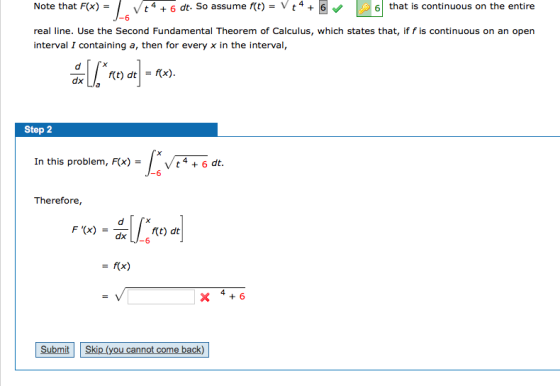6 that is continuous on the entire Note that F(x) = J-6 V44 +6 dt. So assume f(e) = V 24 + 6 real line. Use the Second Fundam