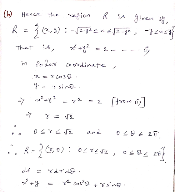 (9) Hence the R is given by R 2 region 3 (2,8) : -J2-g2224 2-y2, yzacy? x² + y2 = 2. That is - 6 in Polar Coordinate x=rcoso.