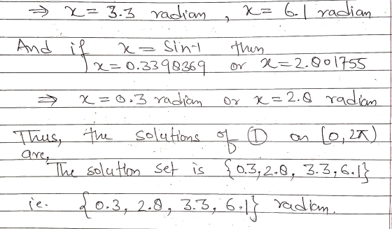> x=3.3 radian x=6. I radian 3 And i ez Sini X=0.3390369 thin or e=2.801755 0.3 radian or x=2.0 radian Thus, the solutions so