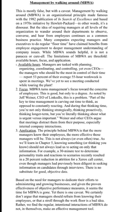 Management by walking around (MBWA) This is mostly false, but with a caveat. Management by walking around (MBWA) is an organi
