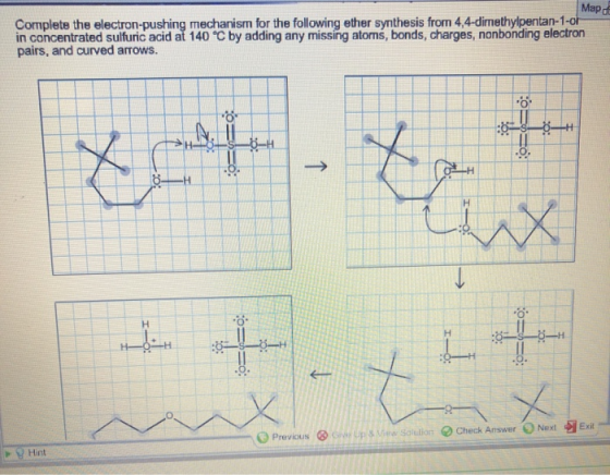 Mapd Complete the electron pushing mechanism for the following ether synthesis from 4,4-dimethylpentan-1-of in concentrated s