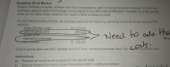 Question #3 (6 Marks) Vincent Company supplies Schools with floor mattresses to use in physical education classes Vincent has