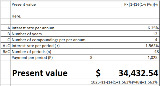 Present value Px[1-(1=(1+r)^n)]=r|| Here, 6.25% 12 A Interest rate per annum B Number of years 1 C Number of compoundings per