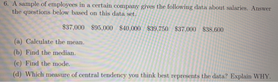 6. A sample of employees in a certain company gives the following data about salaries. Answer the questions below based on th