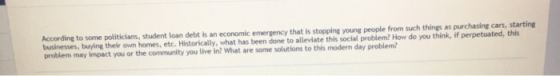 According to some politicians, student loan debt is an economic emergency that is stopping young people from such things as p