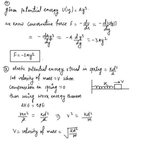 given potential energy uly)= Ays. we know consewative force fe- die dy - A dys dy dy = - 3442 -d lure)? - days F = -3 Ay? ela