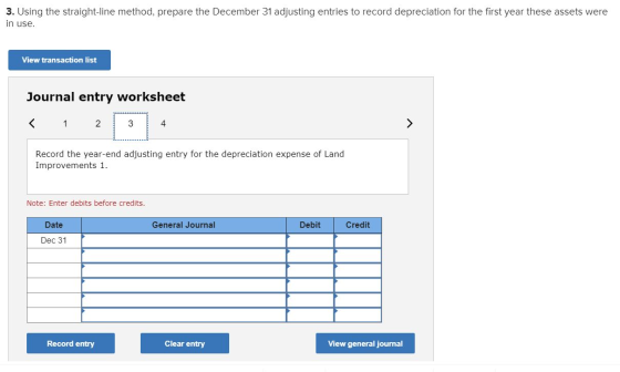 3. Using the straight-line method, prepare the December 31 adjusting entries to record depreciation for the first year these