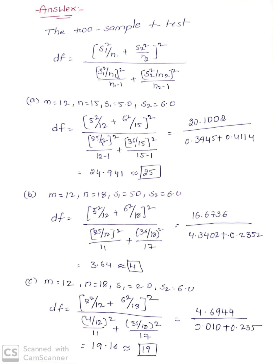 h- Answer:- The two - sample t-test df = [5%,+ 527 92 Silni + (/09. 72-1 (a) m-12, n=15,5.-5.0, 52= 6:0 df. (5%2+6/15] 20.100