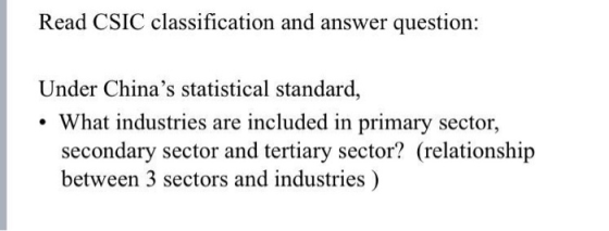 Read CSIC classification and answer question: Under Chinas statistical standard, • What industries are included in primary s