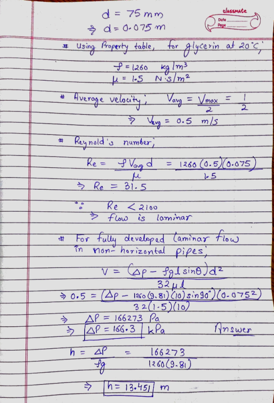 a/Assmate d= 75 m Date r glycerin at 20.с. ヰusi ty table = 1260 kg im 2. tHverage Velou ma 2 ey nold number \ 260 (0.5)(0275