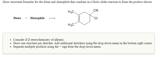 Draw structural formulas for the diene and dienophile that combine in a Diels-Alder reaction to form the product shown. CN H3