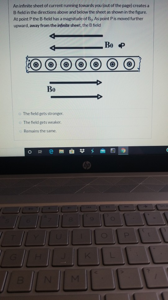 An infinite sheet of current running towards you (out of the page) creates a B-field in the directions above and below the sh