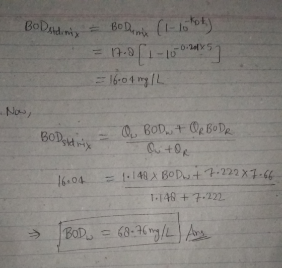BoD stanix = Boburx (1-10 kot) = 14-0 (1-10-02245] = 16:04 mg/L - Now, BODsidrix - - au BoDw+ OR BODR OutOR 16.04 = 1.148 X B
