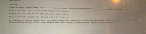 QUESTION 32 Problem 5) Final scores of all the students in randomly selected 3 sections in a course, Statistical Methods I S