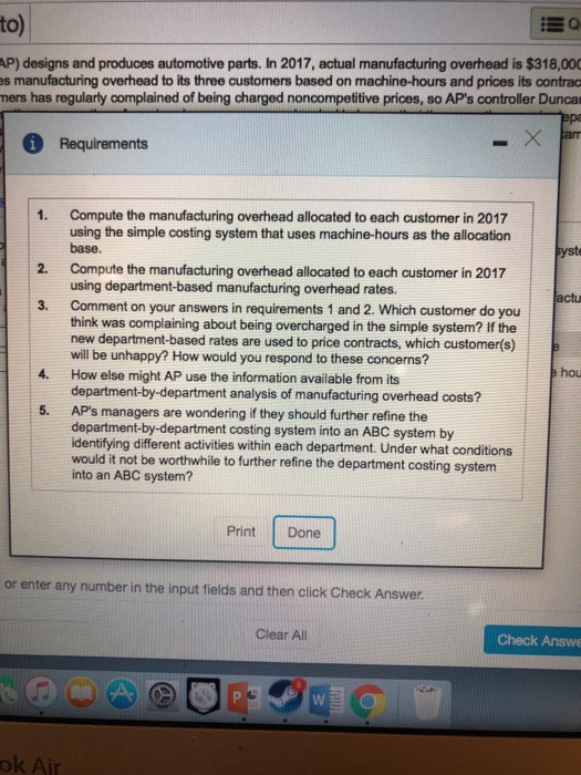 to) so AP) designs and produces automotive parts. In 2017, actual manufacturing overhead is $318,00 es manufacturing overhead