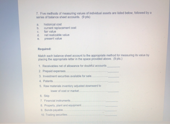 7. Five methods of measuring values of individual assets are listed below, followed by a series of balance sheet accounts. (9