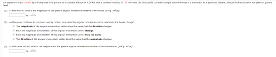 An airplane of mass 10,000 kg is flying over level ground at a constant altitude of 4.30 km with a constant velocity of 165 m