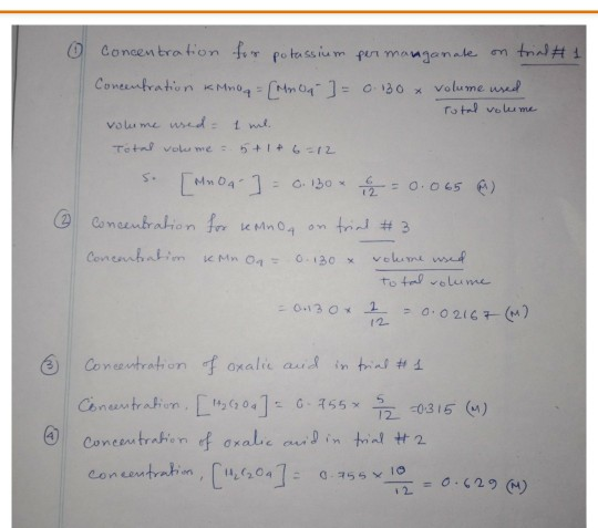 . Concentration for potassium permanganate on trind # 1 Concentration KMnog = [Mnog ] = 0.130 & volume used Total volume volu