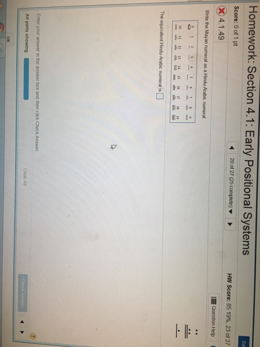 Homework: Section 4.1: Early Positional Systems Sa Score: 0 of 1 pt 20 of 27 (25 complete) Hw score: 85 1996, 23 of 27 4.1.49