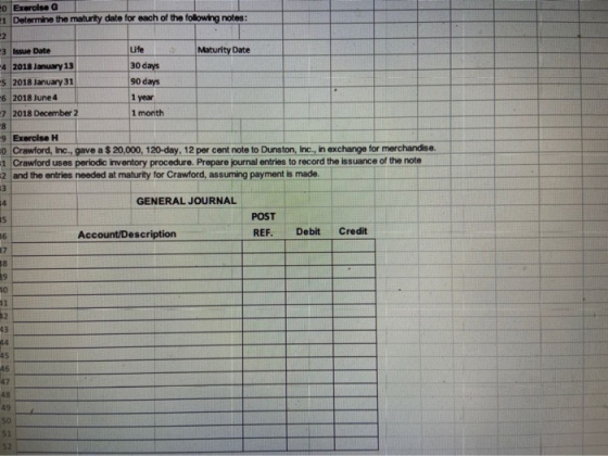 Eneroso Determine the maturity date for each of the following notes: Maturity Date Issue Date 2018 January 13 2018 January 31
