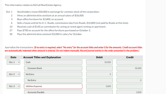 This information relates to McCall Real Estate Agency. Oct. 1 2 3 6 Stockholders invest $30,000 in exchange for common stock