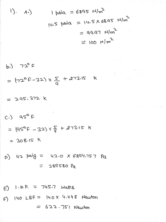 2 9 = 29S. 372 k 30 8.IS k 9) 42 psig = 42.0 x 6894.757 Pa 289 S8。Ра F) 140 L8f= lyox 4.448 Newton 622.7SI Newton